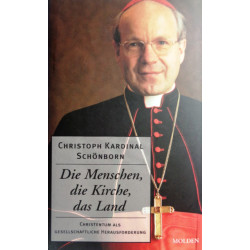 Die Menschen, die Kirche, das Land. Von Kardinal Christoph Schönborn (1998).