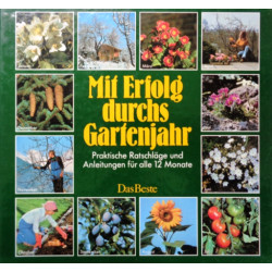 Mit Erfolg durchs Gartenjahr. Von: Das Beste (1984).