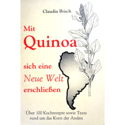 Mit Quinoa sich eine Neue Welt erschließen. Von Claudia Ibisch (1994).