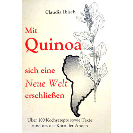 Mit Quinoa sich eine Neue Welt erschließen. Von Claudia Ibisch (1994).