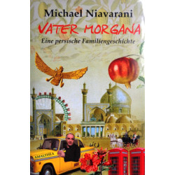 Vater Morgana. Von Michael Niavarani (2009).