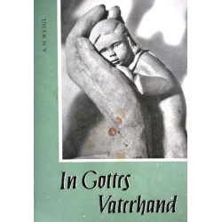 In Gottes Vaterhand. Von A.M. Weigl (1971).