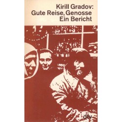 Gute Reise, Genosse. Ein Bericht. Von Kirill Gradov (1984).