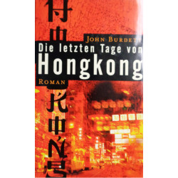 Die letzten Tage von Hongkong. Von John Burdett (1997).