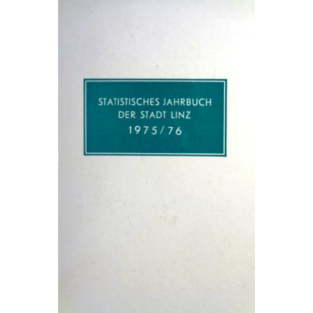 Statistisches Jahrbuch der Stadt Linz 1975/76. Von: Statistisches Amt Linz.