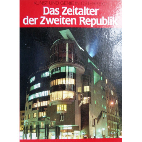 Das Zeitalter der Zweiten Republik. Von Hans Schaumberger (1995).