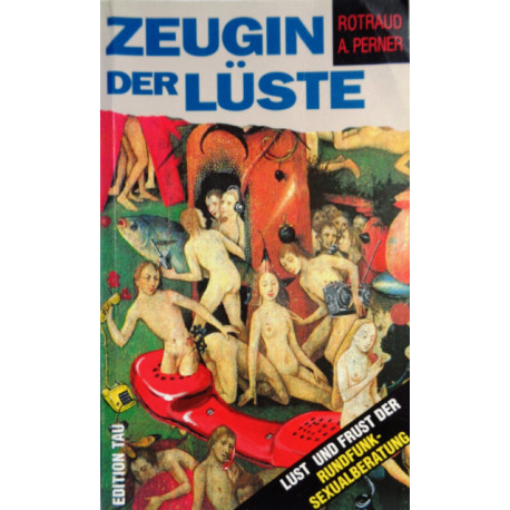 Zeugin der Lüste. Von Rotraud A. Perner (1991).