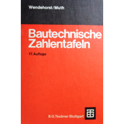 Bautechnische Zahlentafeln. Von Reinhard Wendehorst (1973).