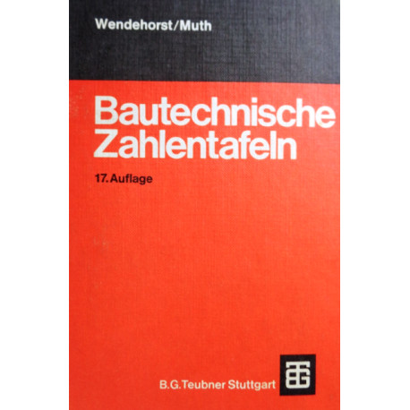 Bautechnische Zahlentafeln. Von Reinhard Wendehorst (1973).