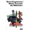 Meine Freunde die Millionäre. Von Bernt Engelmann (1966).