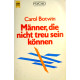 Männer, die nicht treu sein können. Von Carol Botwin (1991).