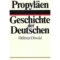 Geschichte der Deutschen. Von Hellmut Diwald (1978).