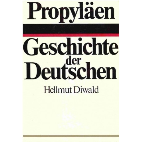 Geschichte der Deutschen. Von Hellmut Diwald (1978).