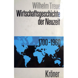 Wirtschaftsgeschichte der Neuzeit. Von Wilhelm Treue (1962).