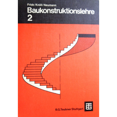 Baukonstruktionslehre 2. Von O. Frick (1975).