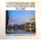 Stadterneuerung und Altstadterhaltung in Linz. Von: Linzer Planungsinstitut Altstadt (1990).