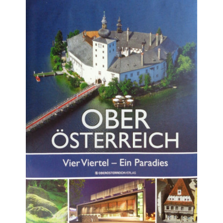 Oberösterreich. Vier Viertel – Ein Paradies. Von Joachim Klinger (2014).