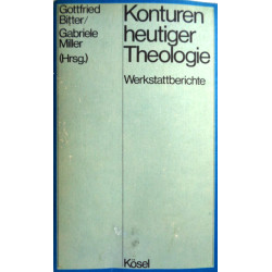 Konturen heutiger Theologie. Von Gottfried Bitter (1976).