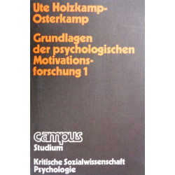 Grundlagen der psychologischen Motivationsforschung 1. Von Ute Holzkamp-Osterkamp (1975).