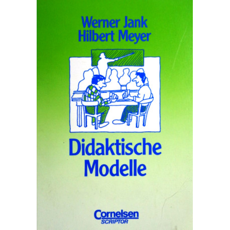 Didaktische Modelle. Von Werner Jank (1991).