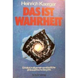 Das ist Wahrheit. Von Heinrich Kaerger (1992).