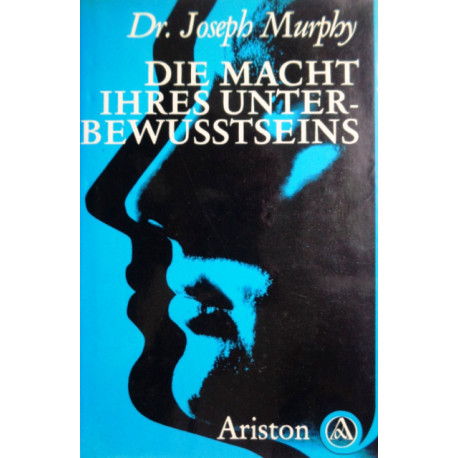 Die Macht Ihres Unterbewusstseins. Von Joseph Murphy (1986).