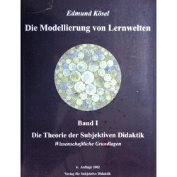Die Modellierung von Lernwelten Band 1. Von Edmund Kösel (2002).