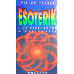 Esoterik. Eine verborgene Wirklichkeit. Von Viktor Farkas (1990).