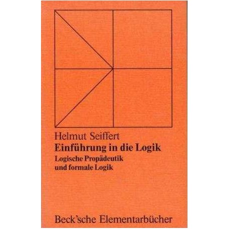Einführung in die Logik. Von Helmut Seiffert (1973).