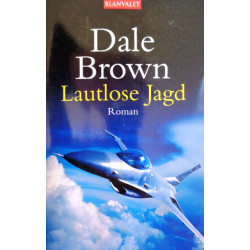 Lautlose Jagd. Von Dale Brown (2005).