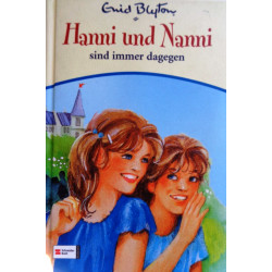 Hanni und Nanni sind immer dagegen. Von Enid Blyton (2005).