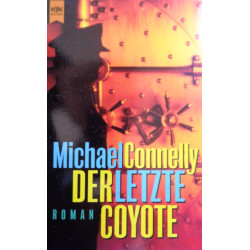 Der letzte Coyote. Von Michael Connelly (1997).
