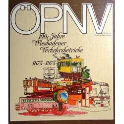 ÖPNV. 100 Jahre Wiesbadener Verkehrsbetriebe 1875-1975. Von Klaus Kopp (1975).