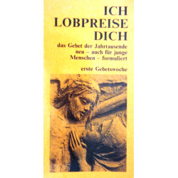 Ich lobpreise dich. Von Augustinus Kurt Fenz (1988).