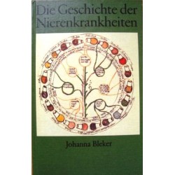 Die Geschichte der Nierenkrankheiten. Von Johanna Bleker (1972).