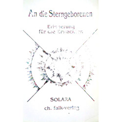 An die Sterngeborenen. Von: Solara (2002).