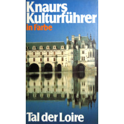 Knaurs Kulturführer in Farbe. Tal der Loire. Von Marianne Mehling (1983).