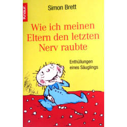 Wie ich meinen Eltern den letzten Nerv raubte. Von Simon Brett (2004).