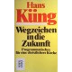 Wegzeichen in die Zukunft. Von Hans Küng (1980).