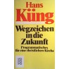 Wegzeichen in die Zukunft. Von Hans Küng (1980).