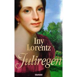 Juliregen. Von Iny Lorentz (2011).