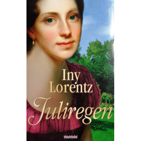 Juliregen. Von Iny Lorentz (2011).