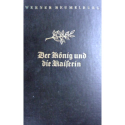 Der König und die Kaiserin. Von Werner Beumelburg (1932).