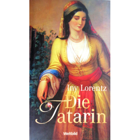 Die Tatarin. Von Iny Lorentz (2005).