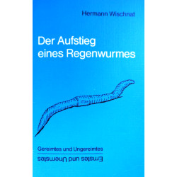 Der Aufstieg eines Regenwurmes. Von Hermann Wischnat (1984).