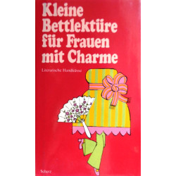 Kleine Bettlektüre für Frauen mit Charme. Von: Scherz Verlag (1999).