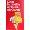Kleine Bettlektüre für Frauen mit Charme. Von: Scherz Verlag (1999).