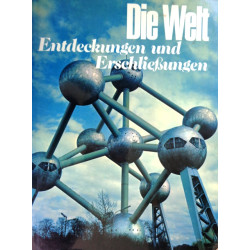 Die Welt. Entdeckungen und Erschließungen. Von Roland Gööck (1973).