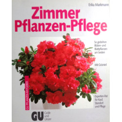 Zimmerpflanzen-Pflege. Von Erika Markmann (1988).