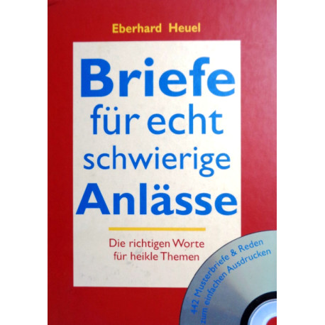 Briefe für echt schwierige Anlässe. Von Eberhard Heuel (2006).
